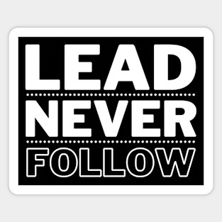 Lead Never Follow Magnet